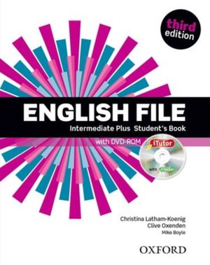 Cover Art for 9780194558310, English File Intermediate-Plus Student Book with iTutor by Clive Oxenden