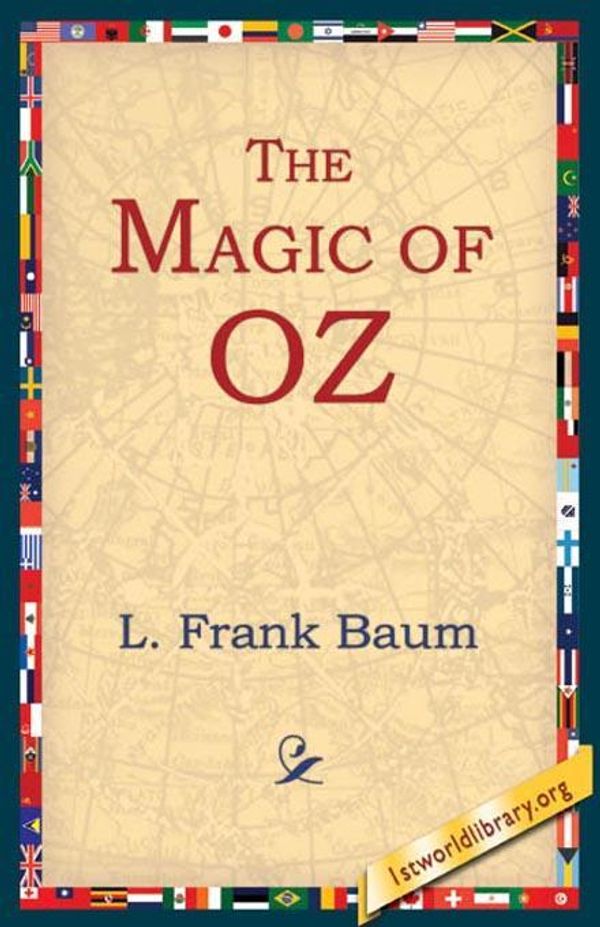 Cover Art for 9781595401519, The Magic of Oz by L. Frank Baum