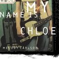 Cover Art for 9781590520185, My Name Is Chloe by Melody Carlson