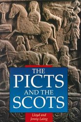 Cover Art for 9780750906777, The Picts and the Scots by Lloyd Laing
