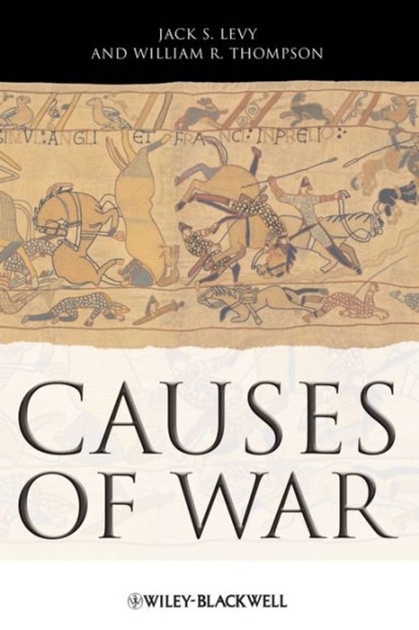 Cover Art for 9781444357097, Causes of War by Jack S. Levy, William R. Thompson