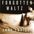 Cover Art for 9780771030697, The Forgotten Waltz by Anne Enright