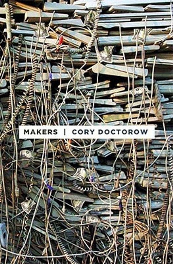 Cover Art for 9780765312792, Makers by Cory Doctorow
