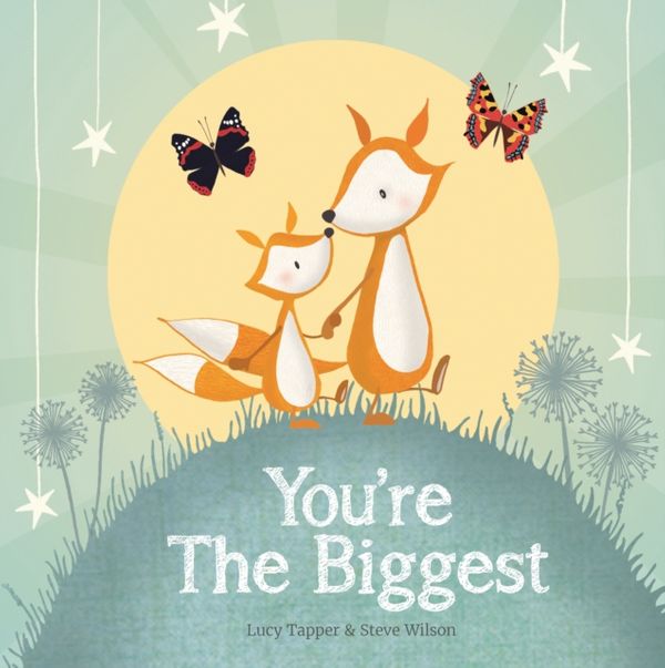 Cover Art for 9781907860041, You're the Biggest : Delightful gift book for a sibling celebrating their role as the biggest following the arrival of a new baby (From You to Me Publishing) by Lucy Tapper