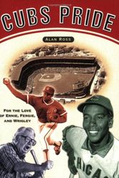 Cover Art for 9781581824216, Cubs Pride: For the Love of Ernie, Fergie & Wrigley by Alan Ross