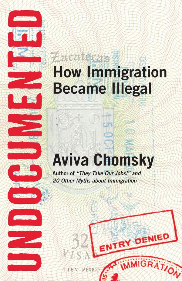 Cover Art for 9780807001677, Undocumented by Aviva Chomsky