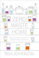 Cover Art for 9781846147456, Zero Waste Home by Bea Johnson