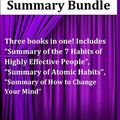 Cover Art for 9781093799996, Summary Bundle : Three Books in One !: "Summary of The 7 Habits of Highly Effective People" , "Summary of Atomic Habits" ,"Summary of How to Change Your Mind" by Achievement Pyramid
