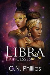 Cover Art for 9781645565024, Libra Princesses by Phillips, C N