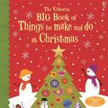 Cover Art for 9781409555674, Big Book of Christmas Things to Make and Do by Fiona Watt