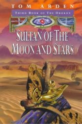 Cover Art for 9780575063723, Sultan of the Moon and Stars by Tom Arden