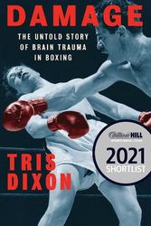 Cover Art for 9781949590531, Damage: The Untold Story of Brain Trauma in Boxing (Shortlisted for the William Hill Sports Book of the Year Prize) by Tris Dixon