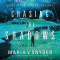 Cover Art for 9781460794845, Chasing The Shadows by Maria V. Snyder