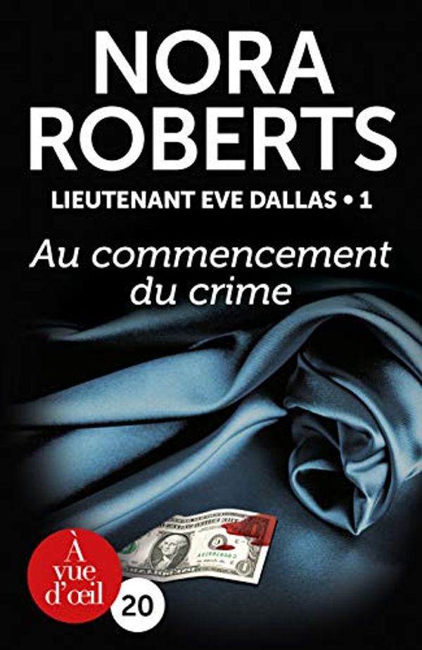 Cover Art for B07NRF9STT, Lieutenant Eve Dallas, Tome 1 : Au commencement du crime by Nora Roberts