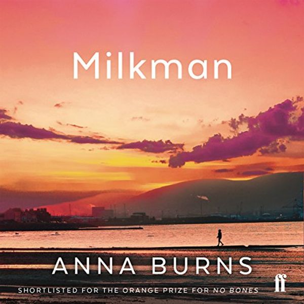 Cover Art for B07DMBN9BM, Milkman by Anna Burns