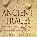Cover Art for 9780670874545, Ancient Traces by Michael Baigent
