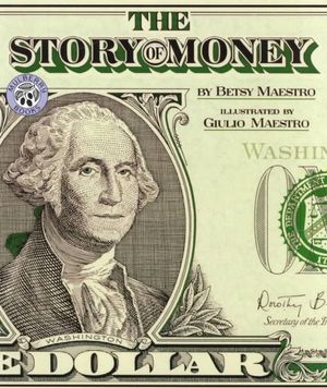 Cover Art for 9780688133047, The Story of Money by Betsy Maestro