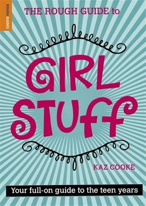 Cover Art for B011T6YKZO, The Rough Guide To Girl Stuff by Kaz Cooke (1-May-2009) Paperback by Kaz Cooke