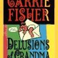 Cover Art for 9780671882952, Delusions of Grandma by Carrie Fisher