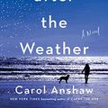 Cover Art for B07P5G993Z, Right after the Weather by Carol Anshaw