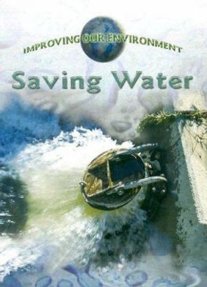 Cover Art for 9780836844313, Saving Water by Jen Green