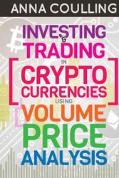 Cover Art for 9781985749443, Investing & Trading in Cryptocurrencies Using Volume Price Analysis by Anna Coulling