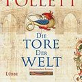 Cover Art for 9783785723166, Die Tore der Welt by Ken Follett, Rainer Schumacher, Dietmar Schmidt