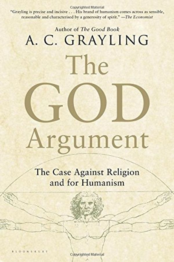 Cover Art for B01FKT7WL0, The God Argument: The Case against Religion and for Humanism by A. C. Grayling (2014-03-04) by A. C. Grayling