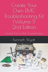 Cover Art for 9798838725639, Create Your Own EMC Troubleshooting Kit (Volume 1) 2nd Edition: Essential Tools for EMC Troubleshooting (EMC Troubleshooting Trilogy) by 