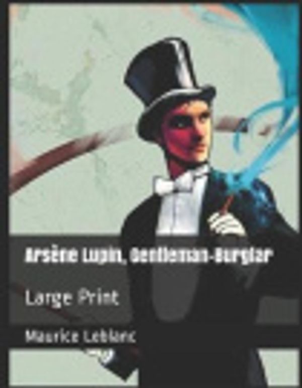 Cover Art for 9781078225885, Ars�ne Lupin, Gentleman-Burglar by Maurice Leblanc