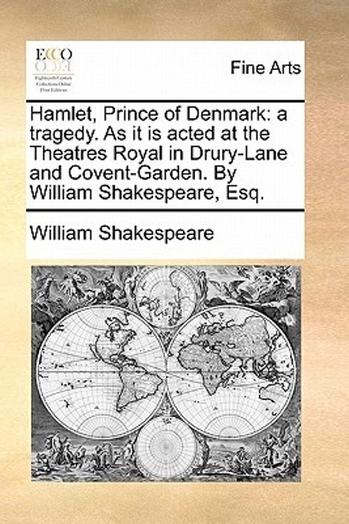 Cover Art for 9781170769683, Hamlet, Prince of Denmark: A Tragedy. as It Is Acted at the Theatres Royal in Drury-Lane and Covent-Garden. by William Shakespeare, Esq. by William Shakespeare
