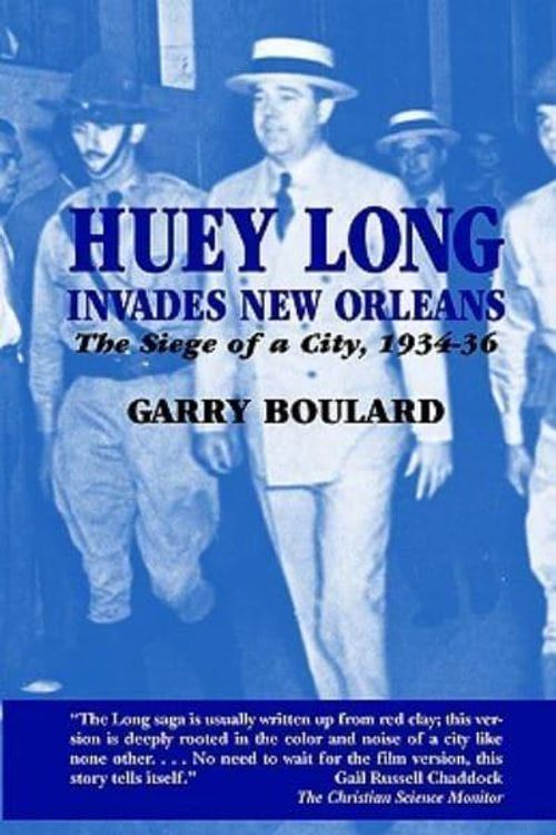 Cover Art for 9781565543034, Huey Long Invades New Orleans by Garry Boulard