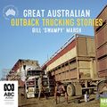 Cover Art for 9780655623250, Great Australian Outback Trucking Stories by Bill 'Swampy' Marsh