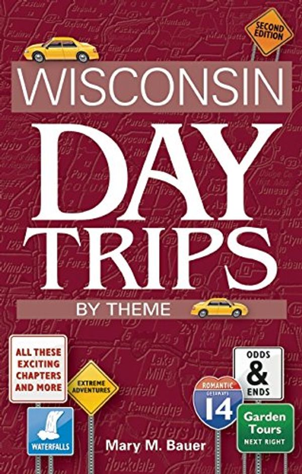 Cover Art for 9781591933588, Wisconsin Day Trips by Theme by Mary M Bauer