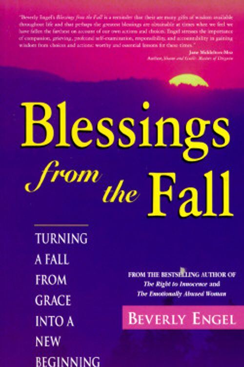 Cover Art for 9781558744561, Blessings from the Fall: Turning a Fall From Grace into a New Beginning by Beverly Engel