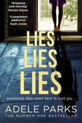 Cover Art for 9780008284664, Lies Lies Lies: The gripping new domestic thriller from Sunday Times bestseller Adele Parks by Adele Parks