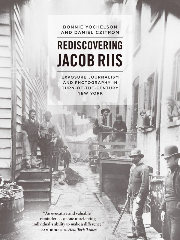 Cover Art for 9780226183053, Rediscovering Jacob Riis by Bonnie Yochelson, Daniel Czitrom