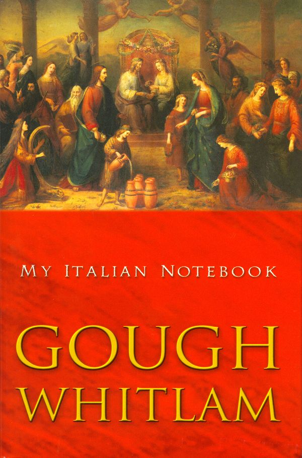 Cover Art for 9781865080291, My Italian Notebook by Gough Whitlam