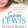 Cover Art for 9780099534389, Wicked Beauty by Susan Lewis