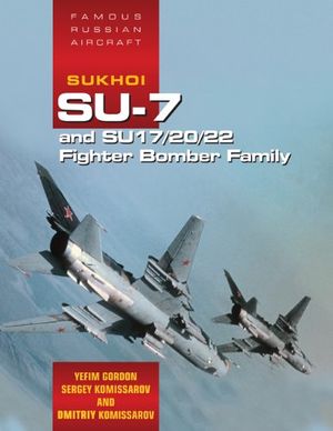 Cover Art for 9781857801088, Sukhoi Su-7/17/22 (Aerofax) by Yefim Gordon