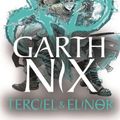 Cover Art for 9781471409714, Terciel & Elinor - The Old Kingdom 1: The newest adventure in the bestselling Old Kingdom series by Garth Nix