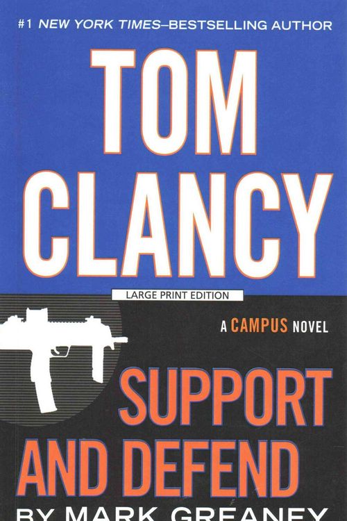 Cover Art for 9781594138058, Tom Clancy Support and Defend (Campus Novel) by Mark Greaney