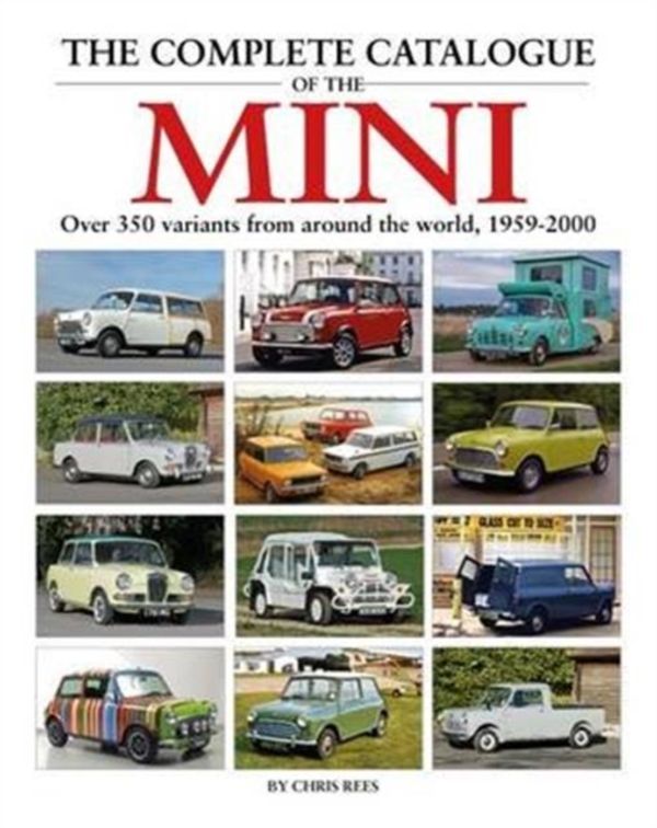 Cover Art for 9781906133726, The Complete Catalogue of the Mini by Chris Rees