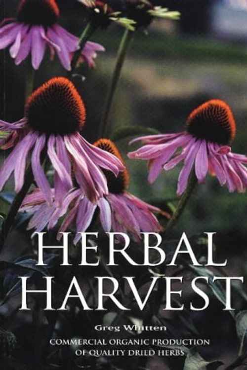 Cover Art for 9781876473044, Herbal Harvest by Greg Whitten