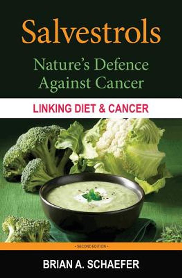 Cover Art for 9781723850394, Salvestrols: Nature’s Defence Against Cancer by Brian A. Schaefer