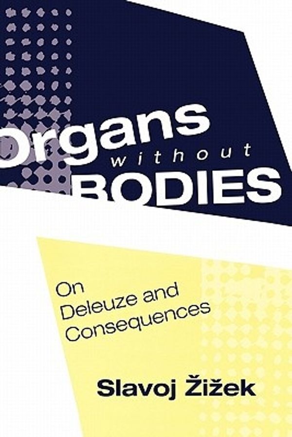 Cover Art for 9780415969215, Organs without Bodies by Slavoj Zizek