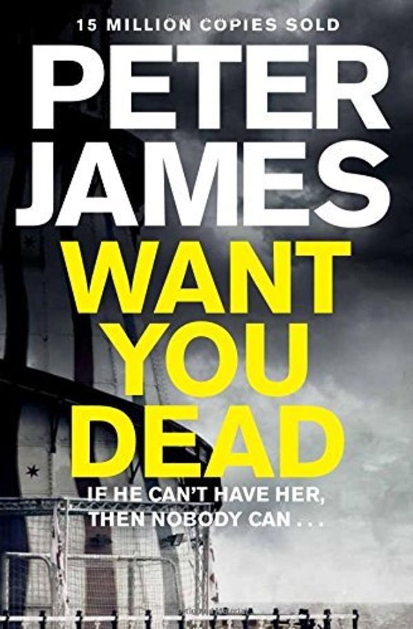 Cover Art for B00SB2KNY2, By Peter James Want You Dead [Paperback] by Unknown