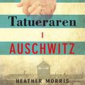 Cover Art for 9789188901156, Tatueraren i Auschwitz by Heather Morris