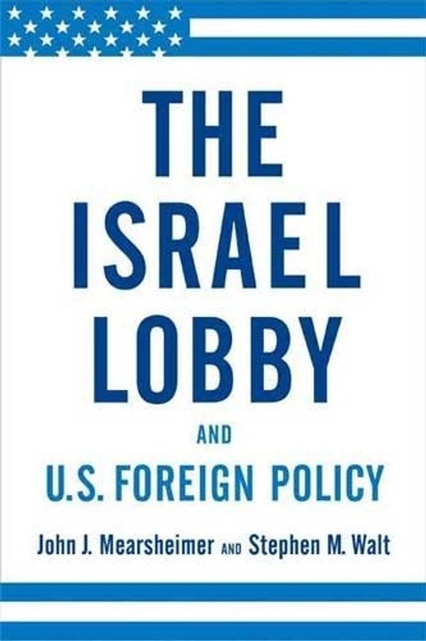 Cover Art for 9780374177720, The Israel Lobby and US Foreign Policy by John J. Mearsheimer, Stephen M. Walt