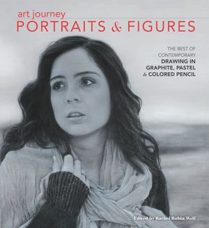 Cover Art for 9781440337116, Art Journey Portraits and Figures: The Best of Contemporary Drawing in Graphite, Pastel and Colored Pencil by Rachel Rubin Wolf